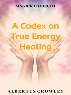 cover image of A Codex on True Energy Healing
